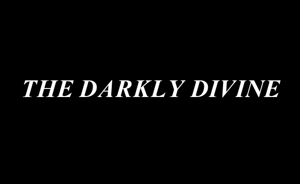 The Darkly Divine